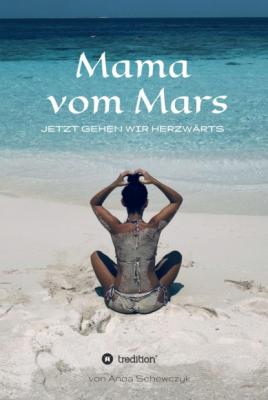 Mama vom Mars - Anna Schewczyk 