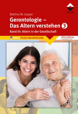 Gerontologie III - Das Altern verstehen - Bettina M. Jasper Denk-Werkstatt 