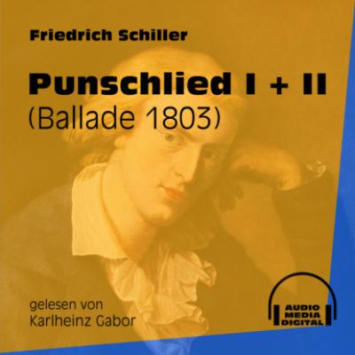 Punschlied I + II - Ballade 1803 (Ungekürzt) - Friedrich Schiller 