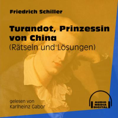 Turandot, Prinzessin von China - Rätseln und Lösungen (Ungekürzt) - Friedrich Schiller 