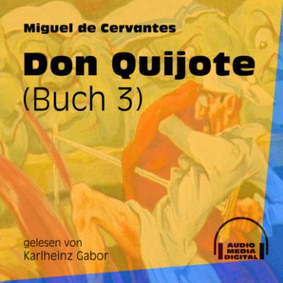 Don Quijote, Buch 3 (Ungekürzt) - Miguel de Cervantes 