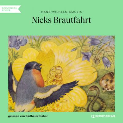 Nicks Brautfahrt (Ungekürzt) - Hans-Wilhelm Smolik 