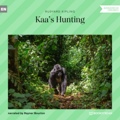 Kaa's Hunting (Unabridged) - Редьярд Джозеф Киплинг 