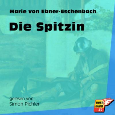 Die Spitzin (Ungekürzt) - Marie von Ebner-Eschenbach 