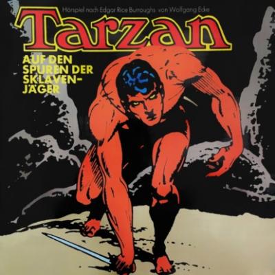 Tarzan, Folge 7: Auf den Spuren der Sklavenjäger - Edgar Rice Burroughs 