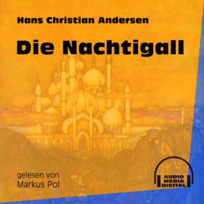 Die Nachtigall (Ungekürzt) - Hans Christian Andersen 