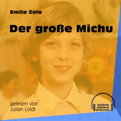 Der große Michu (Ungekürzt) - Emile Zola 