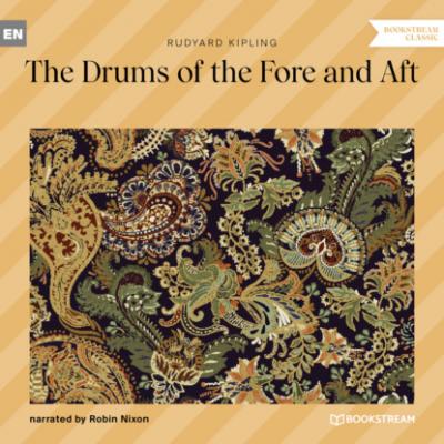 The Drums of the Fore and Aft (Unabridged) - Редьярд Джозеф Киплинг 