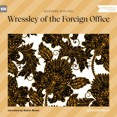 Wressley of the Foreign Office (Unabridged) - Редьярд Джозеф Киплинг 