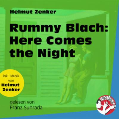 Rummy Blach: Here Comes the Night (Ungekürzt) - Helmut Zenker 