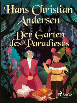 Der Garten des Paradieses - Hans Christian Andersen 