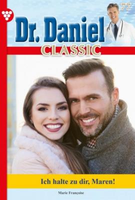 Dr. Daniel Classic 77 – Arztroman - Marie Francoise Dr. Daniel Classic