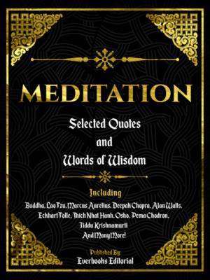 Meditation: Selected Quotes And Words Of Wisdom - Everbooks Editorial 