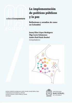 La implementación de políticas públicas y la paz: reflexiones y estudios de casos en Colombia - Jenny Elisa López Rodríguez 