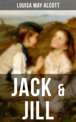 JACK & JILL - Louisa May Alcott 