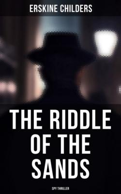 The Riddle of the Sands (Spy Thriller) - Erskine Childers 
