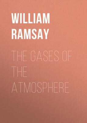 The Gases of the Atmosphere - William Ramsay 