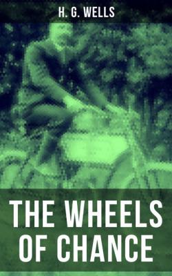 The Wheels of Chance - H. G. Wells 