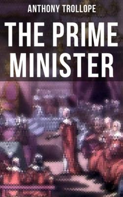 The Prime Minister - Anthony Trollope 