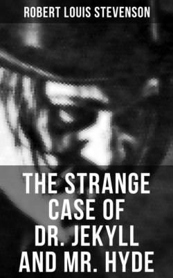 The Strange Case of Dr. Jekyll and Mr. Hyde - Robert Louis Stevenson 