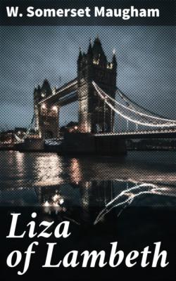 Liza of Lambeth - W. Somerset Maugham 