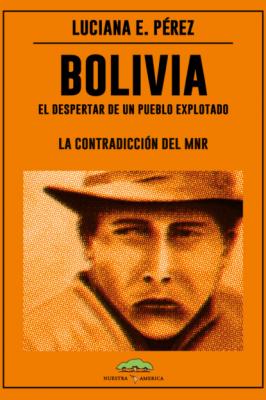 Bolivia: El despertar de un pueblo explotado - Luciana Edith Pérez Sociología y Política