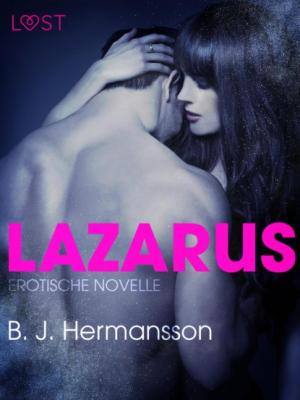 Lazarus: Erotische Novelle - B. J. Hermansson LUST