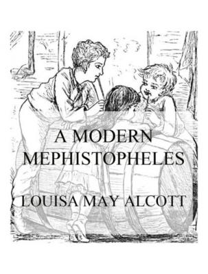 A Modern Mephistopheles - Louisa May Alcott 