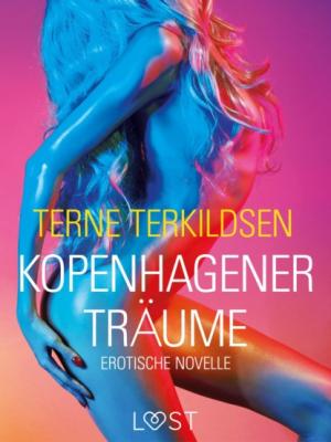 Kopenhagener Träume: Erotische Novelle - Terne Terkildsen LUST