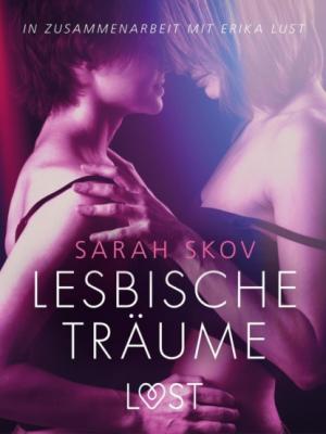 Lesbische Träume: Erika Lust-Erotik - Sarah Skov LUST