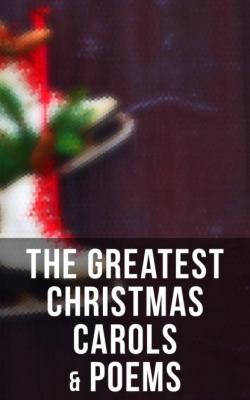 The Greatest Christmas Carols & Poems - Редьярд Джозеф Киплинг 