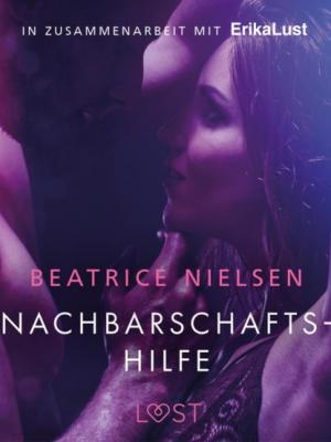 Nachbarschaftshilfe - Erotische Novelle - Beatrice Nielsen LUST
