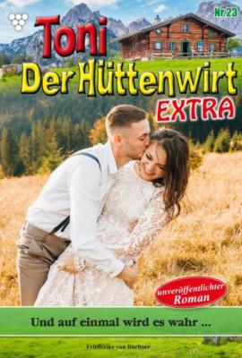 Toni der Hüttenwirt Extra 23 – Heimatroman - Friederike von Buchner Toni der Hüttenwirt Extra