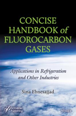Concise Handbook of Fluorocarbon Gases - Sina  Ebnesajjad 