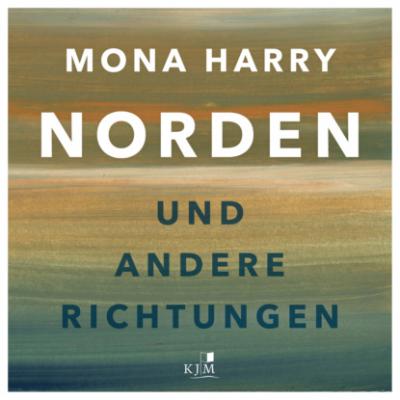 Norden und andere Richtungen (Ungekürzt) - Mona Harry 