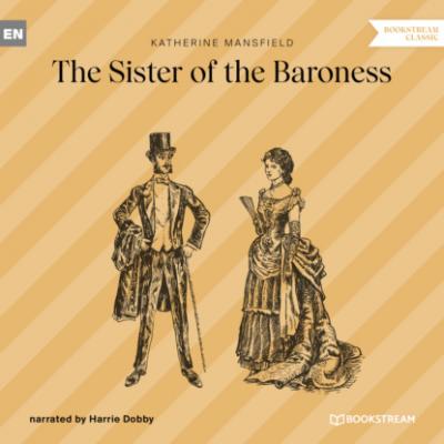 The Sister of the Baroness (Unabridged) - Katherine Mansfield 