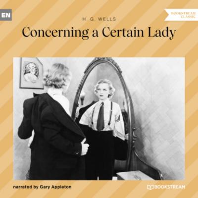 Concerning a Certain Lady (Unabridged) - H. G. Wells 