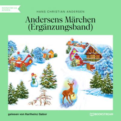 Andersens Märchen - Ergänzungsband (Ungekürzt) - Hans Christian Andersen 