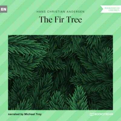 The Fir Tree (Unabridged) - Hans Christian Andersen 