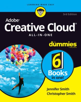 Adobe Creative Cloud All-in-One For Dummies - Christopher  Smith 