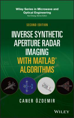Inverse Synthetic Aperture Radar Imaging With MATLAB Algorithms - Caner Ozdemir 