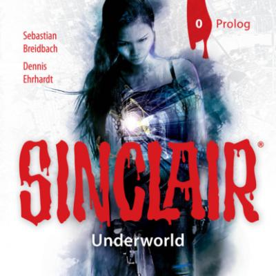 Sinclair, Staffel 2: Underworld, Folge: Prolog - Dennis Ehrhardt 
