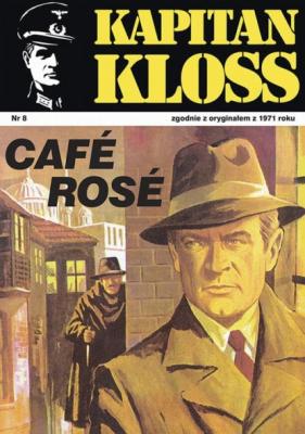 Kapitan Kloss. Cafe Rose (t.8) - Andrzej Zbych Kapitan Kloss