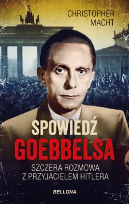 Spowiedź Goebbelsa - Christopher Macht 
