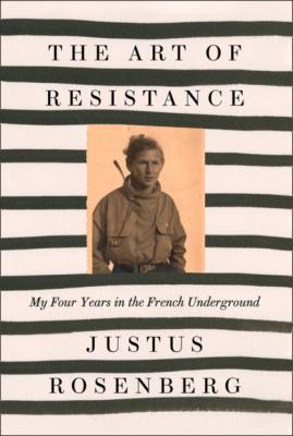 The Art of Resistance - Justus Rosenberg 