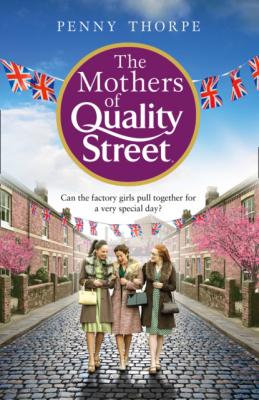 The Mothers of Quality Street - Penny Thorpe Quality Street
