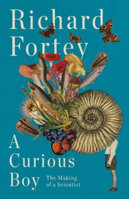A Curious Boy - Richard  Fortey 