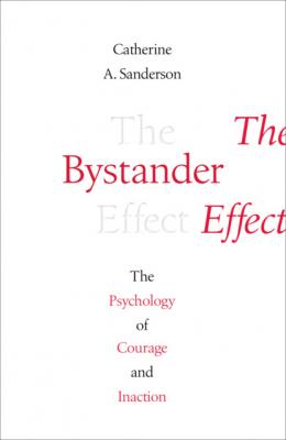 The Bystander Effect - Catherine Sanderson 