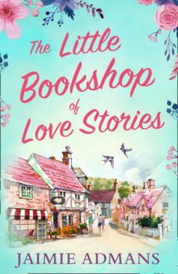 The Little Bookshop of Love Stories - Jaimie Admans 