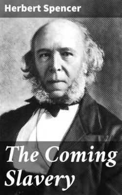 The Coming Slavery - Spencer Herbert 